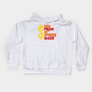 The Price Is Wrong Bitch Kids Hoodie